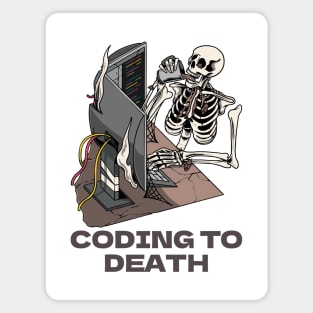 Coding To Death Magnet